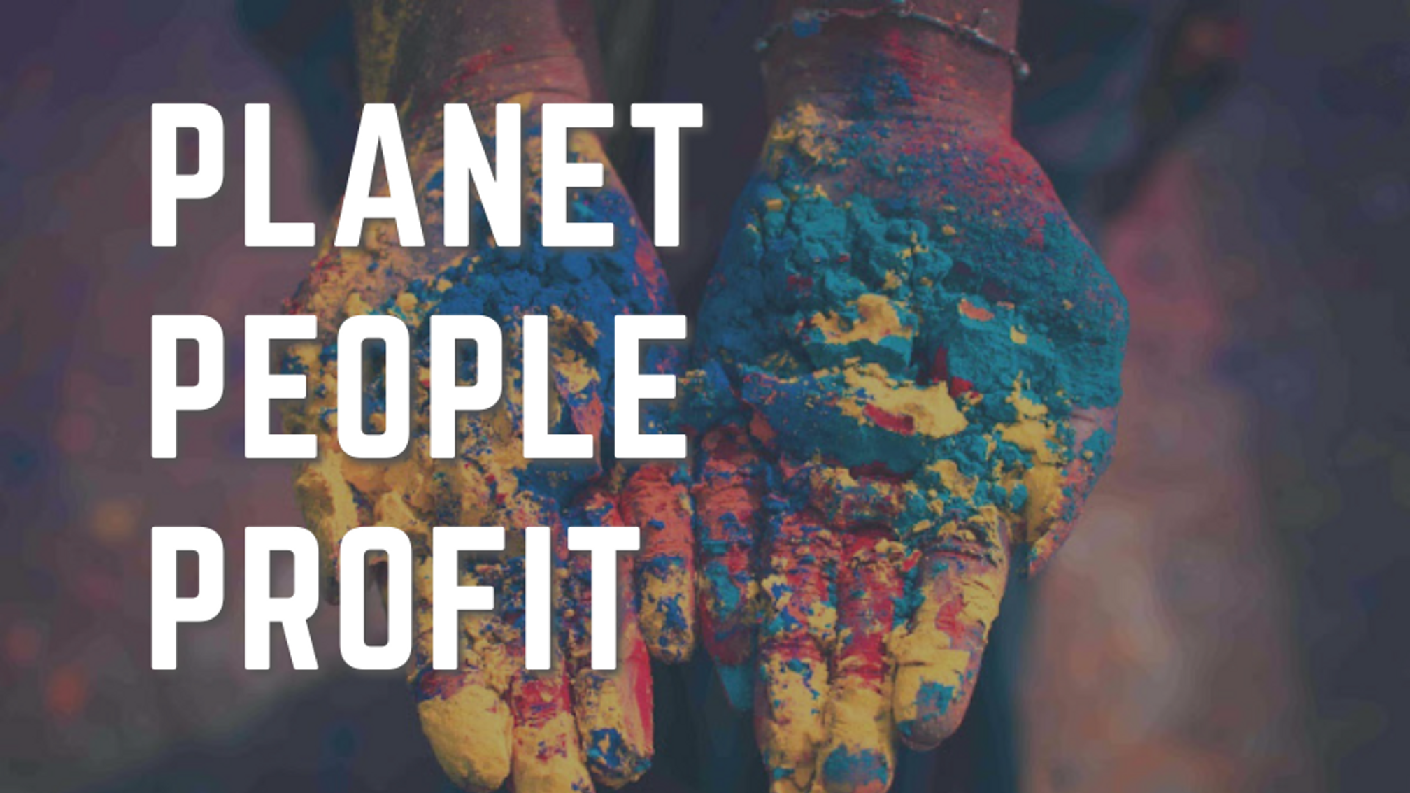 The Triple P - Planet, People and Profit
